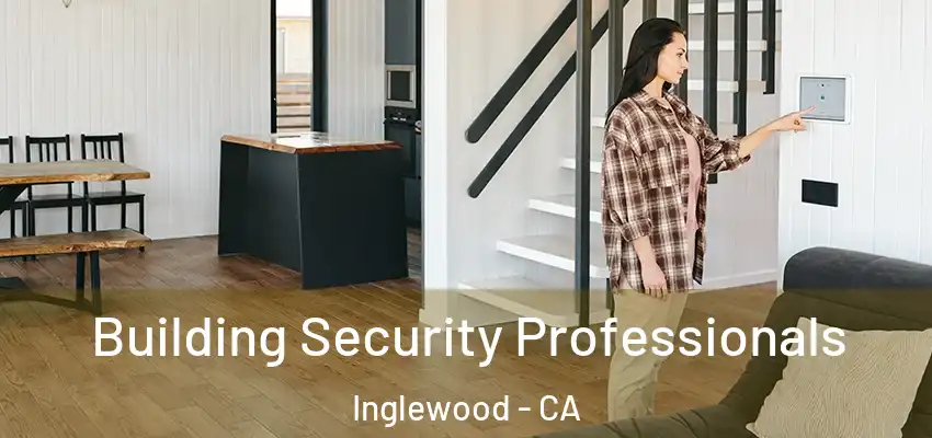  Building Security Professionals Inglewood - CA