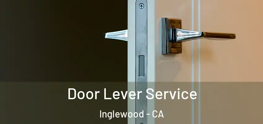  Door Lever Service Inglewood - CA