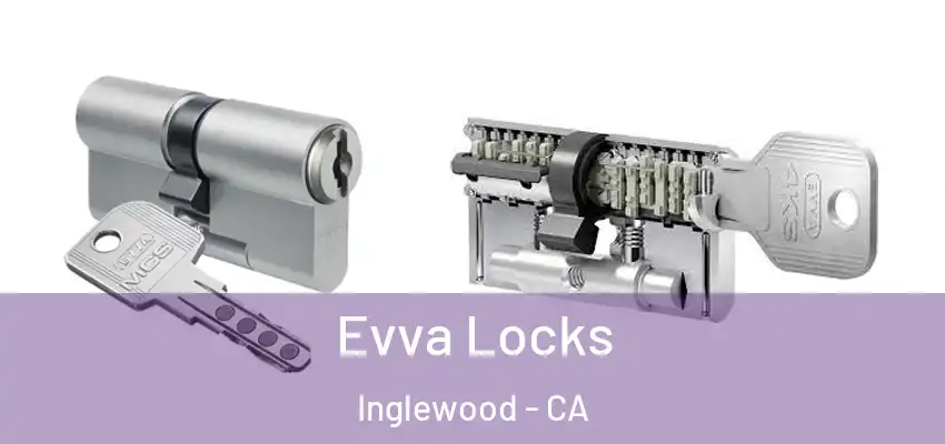  Evva Locks Inglewood - CA