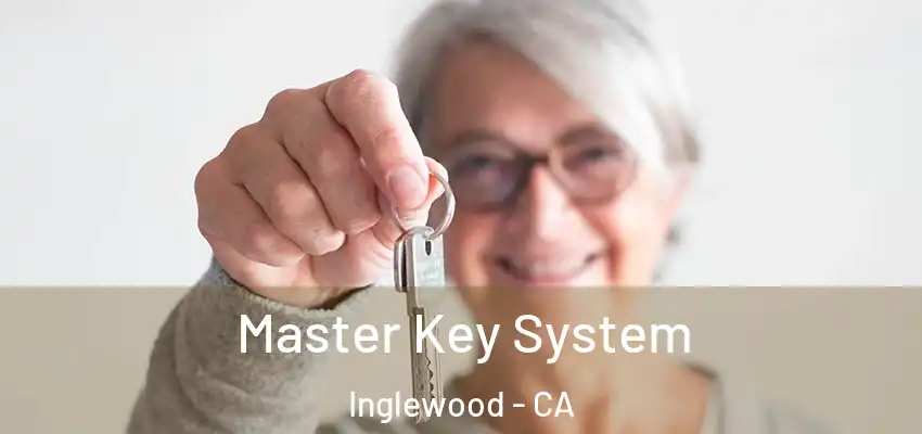  Master Key System Inglewood - CA