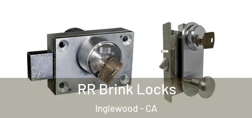 RR Brink Locks Inglewood - CA