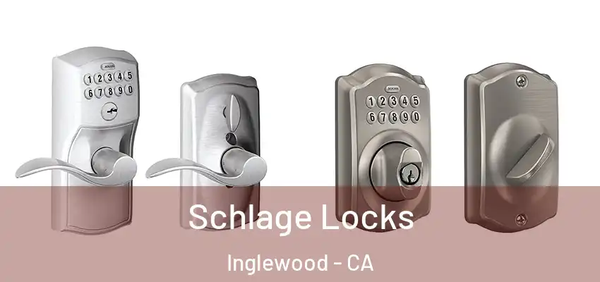  Schlage Locks Inglewood - CA